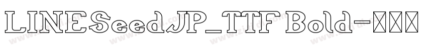 LINESeedJP_TTF Bold字体转换